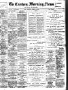 Eastern Morning News Monday 06 March 1899 Page 1