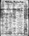 Eastern Morning News Wednesday 31 May 1899 Page 1