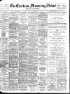 Eastern Morning News Tuesday 05 September 1899 Page 1