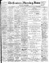 Eastern Morning News Wednesday 04 October 1899 Page 1