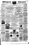 Wisbech Chronicle, General Advertiser and Lynn News Saturday 31 March 1860 Page 1