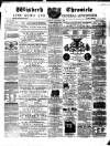 Wisbech Chronicle, General Advertiser and Lynn News Saturday 01 December 1860 Page 1