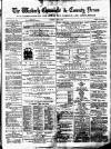 Wisbech Chronicle, General Advertiser and Lynn News Saturday 16 June 1877 Page 1