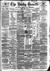 Derby Exchange Gazette Friday 12 April 1861 Page 1