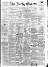 Derby Exchange Gazette Friday 13 December 1861 Page 1