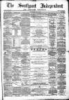 Southport Independent and Ormskirk Chronicle Wednesday 16 May 1866 Page 1