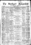 Southport Independent and Ormskirk Chronicle Wednesday 23 May 1866 Page 1