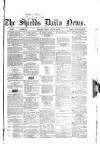 Shields Daily News Tuesday 15 August 1865 Page 1