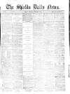 Shields Daily News Saturday 30 September 1865 Page 1