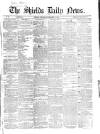 Shields Daily News Wednesday 13 December 1865 Page 1