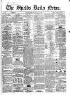 Shields Daily News Thursday 18 January 1866 Page 1