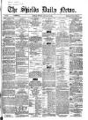 Shields Daily News Monday 29 January 1866 Page 1