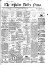 Shields Daily News Thursday 01 March 1866 Page 1