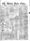 Shields Daily News Monday 30 April 1866 Page 1