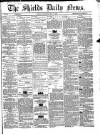 Shields Daily News Saturday 12 May 1866 Page 1