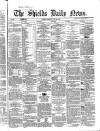 Shields Daily News Friday 22 June 1866 Page 1