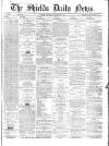 Shields Daily News Saturday 08 December 1866 Page 1