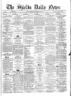 Shields Daily News Monday 10 December 1866 Page 1