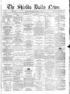 Shields Daily News Wednesday 12 December 1866 Page 1
