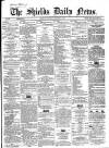 Shields Daily News Tuesday 08 January 1867 Page 1