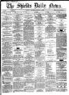 Shields Daily News Wednesday 16 January 1867 Page 1