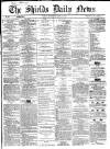 Shields Daily News Thursday 11 April 1867 Page 1
