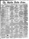 Shields Daily News Monday 22 July 1867 Page 1