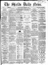 Shields Daily News Monday 16 December 1867 Page 1