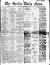 Shields Daily News Tuesday 31 December 1867 Page 1