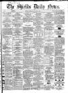 Shields Daily News Friday 10 January 1868 Page 1