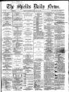 Shields Daily News Thursday 20 February 1868 Page 1