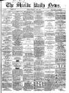 Shields Daily News Tuesday 05 May 1868 Page 1