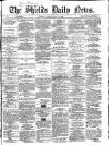 Shields Daily News Tuesday 11 August 1868 Page 1