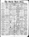 Shields Daily News Saturday 08 January 1870 Page 1