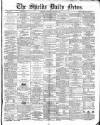 Shields Daily News Saturday 15 January 1870 Page 1