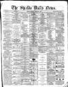 Shields Daily News Thursday 17 February 1870 Page 1