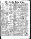 Shields Daily News Monday 21 February 1870 Page 1