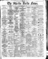Shields Daily News Tuesday 02 August 1870 Page 1