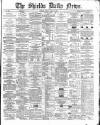 Shields Daily News Friday 05 August 1870 Page 1