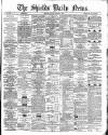 Shields Daily News Friday 12 August 1870 Page 1