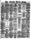 Shields Daily News Friday 11 July 1873 Page 1