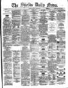 Shields Daily News Friday 26 June 1874 Page 1