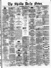 Shields Daily News Monday 08 January 1877 Page 1