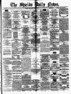 Shields Daily News Wednesday 02 May 1877 Page 1