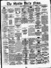 Shields Daily News Friday 25 May 1877 Page 1