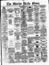 Shields Daily News Tuesday 29 May 1877 Page 1