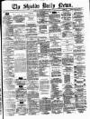 Shields Daily News Thursday 12 July 1877 Page 1