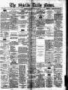 Shields Daily News Friday 10 January 1879 Page 1