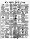 Shields Daily News Friday 31 January 1879 Page 1