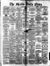 Shields Daily News Saturday 24 May 1879 Page 1
